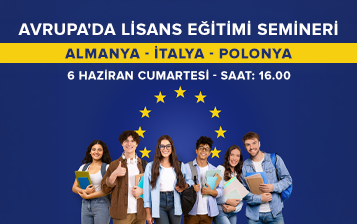 Avrupa’da Lisans Eğitimi Semineri - Almanya, İtalya ve Polonya